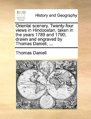 Paesaggi orientali. Ventiquattro vedute in Hindoostan, prese negli anni 1789 e 1790; disegnate e incise da Thomas Daniell, ... - Oriental Scenery. Twenty-Four Views in Hindoostan, Taken in the Years 1789 and 1790; Drawn and Engraved by Thomas Daniell, ...
