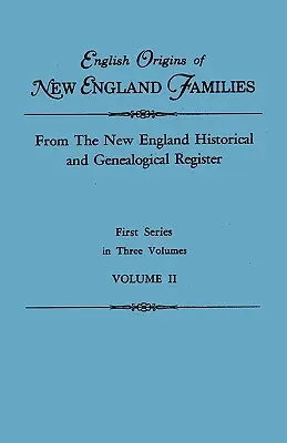 Origini inglesi delle famiglie del New England. dal Registro storico e genealogico del New England. Prima serie, in tre volumi. Volume II - English Origins of New England Families. from the New England Historical and Genealogical Register. First Series, in Three Volumes. Volume II