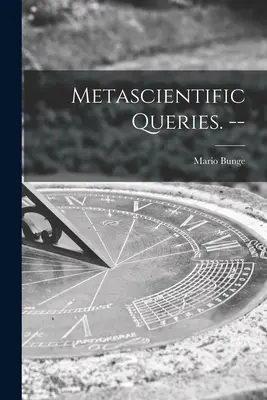 Quesiti metascientifici. -- - Metascientific Queries. --