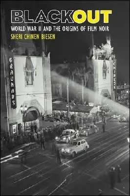 Blackout: La seconda guerra mondiale e le origini del film noir - Blackout: World War II and the Origins of Film Noir