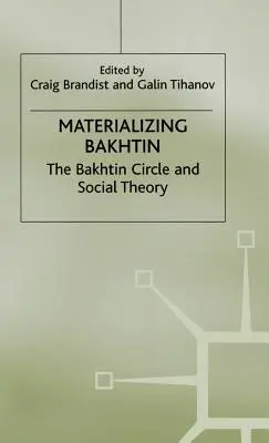 Materializzare Bakhtin: Il Circolo Bakhtin e la teoria sociale - Materializing Bakhtin: The Bakhtin Circle and Social Theory