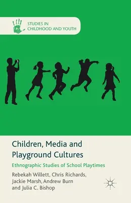 Bambini, media e culture del gioco: Studi etnografici sui tempi di gioco a scuola - Children, Media and Playground Cultures: Ethnographic Studies of School Playtimes