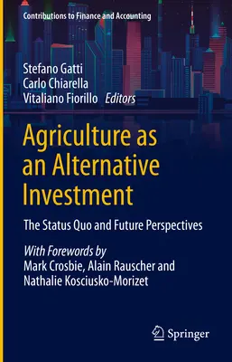 L'agricoltura come investimento alternativo: Situazione attuale e prospettive future - Agriculture as an Alternative Investment: The Status Quo and Future Perspectives