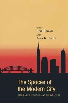 Gli spazi della città moderna: Immaginari, politica e vita quotidiana - The Spaces of the Modern City: Imaginaries, Politics, and Everyday Life