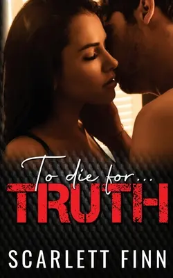 Morire per la verità: Un mistero romantico e appassionante. - To Die for Truth: A Steamy Romantic Suspense Mystery.