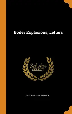 Esplosioni di caldaie, lettere - Boiler Explosions, Letters