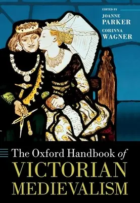Il manuale di Oxford sul Medioevo vittoriano - The Oxford Handbook of Victorian Medievalism