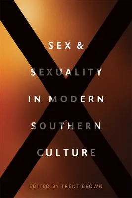 Sesso e sessualità nella cultura meridionale moderna - Sex and Sexuality in Modern Southern Culture