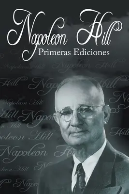 Le prime edizioni di Napoleon Hill - Las Primeras Ediciones de Napoleon Hill