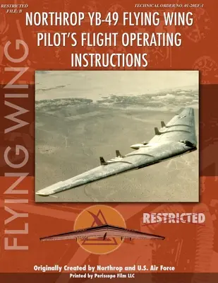 Manuale di volo del pilota dell'ala volante Northrop YB-49 - Northrop YB-49 Flying Wing Pilot's Flight Manual