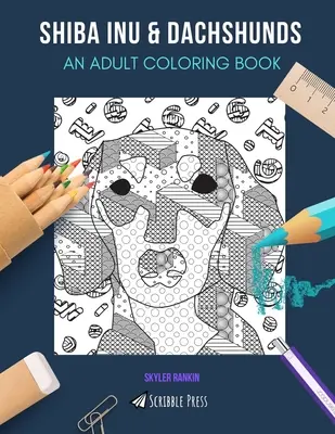 Shiba Inu e Bassotti: UN LIBRO DA COLORARE PER ADULTI: Shuba Inu e bassotti - 2 libri da colorare in 1 - Shiba Inu & Dachshunds: AN ADULT COLORING BOOK: Shuba Inu & Dachshunds - 2 Coloring Books In 1