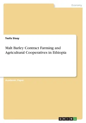 L'agricoltura a contratto per l'orzo da malto e le cooperative agricole in Etiopia - Malt Barley Contract Farming and Agricultural Cooperatives in Ethiopia