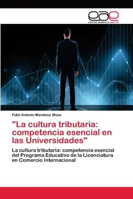 La cultura tributaria: una competenza essenziale nelle università“”. - La cultura tributaria: competencia esencial en las Universidades