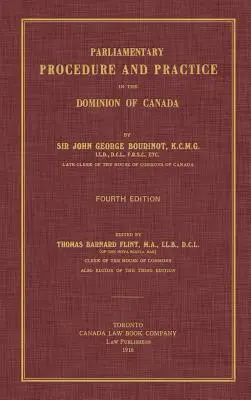 Procedura e pratica parlamentare nel Dominion del Canada. Quarta edizione. - Parliamentary Procedure and Practice in the Dominion of Canada. Fourth Edition.