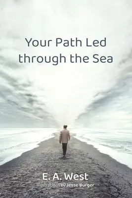 Il tuo sentiero conduceva attraverso il mare - Your Path Led Through the Sea