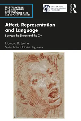 Affetto, rappresentazione e linguaggio: Tra il silenzio e il grido - Affect, Representation and Language: Between the Silence and the Cry