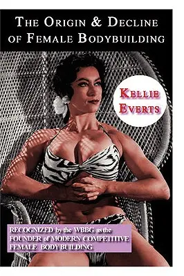 Origine e declino del body building femminile - The Origin & Decline of Female Body Building