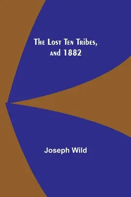 Le dieci tribù perdute e il 1882 - The Lost Ten Tribes, and 1882