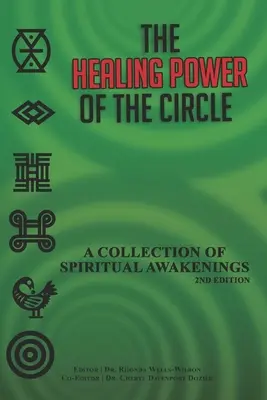 Il potere di guarigione del cerchio: Una raccolta di risvegli spirituali - The Healing Power of the Circle: A Collection of Spiritual Awakenings