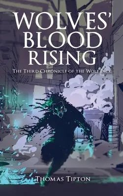 Il sangue dei lupi si alza: La terza cronaca del branco dei lupi - Wolves' Blood Rising: The Third Chronicle of the Wolf Pack