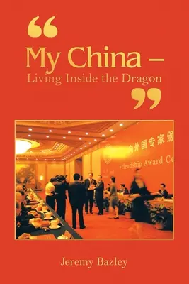 La mia Cina - Vivere dentro il drago - My China - Living Inside the Dragon