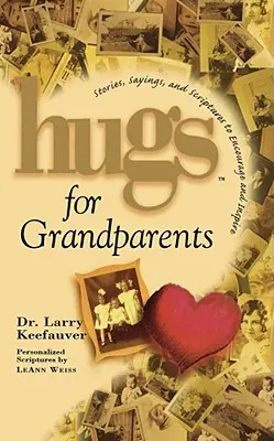 Abbracci per i nonni: Storie, detti e Scritture per incoraggiare e - Hugs for Grandparents: Stories, Sayings, and Scriptures to Encourage and