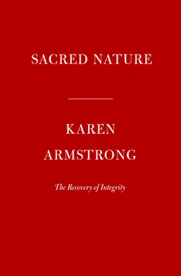 Natura sacra: Ripristinare il nostro antico legame con il mondo naturale - Sacred Nature: Restoring Our Ancient Bond with the Natural World