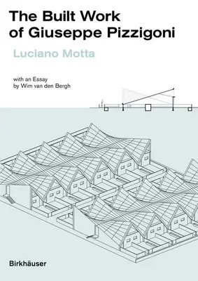 L'opera costruita di Giuseppe Pizzigoni - The Built Work of Giuseppe Pizzigoni