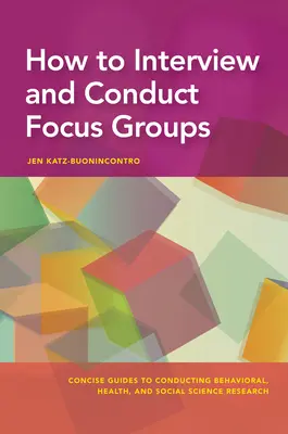 Come intervistare e condurre gruppi di discussione - How to Interview and Conduct Focus Groups