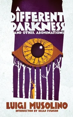Un'oscurità diversa e altri abomini - A Different Darkness and Other Abominations