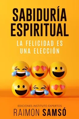 Sabidura spirituale: la felicità è un'elezione - Sabidura Espiritual: la felicidad es una eleccin
