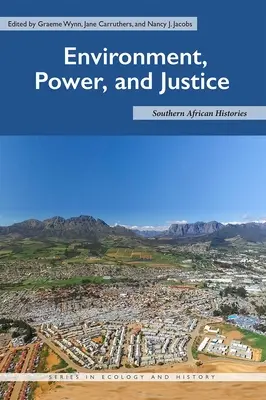 Ambiente, potere e giustizia: Storie dell'Africa meridionale - Environment, Power, and Justice: Southern African Histories