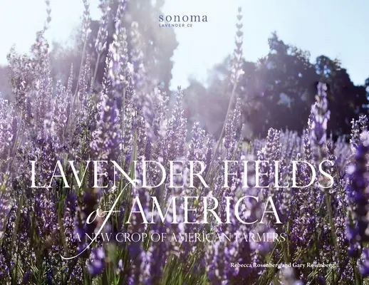 I campi di lavanda d'America: Un nuovo raccolto di agricoltori americani - Lavender Fields of America: A New Crop of American Farmers
