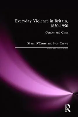 Violenza quotidiana in Gran Bretagna, 1850-1950: Genere e classe - Eveyday Violence in Britian, 1850-1950: Gender and Class