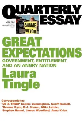 Saggio trimestrale 46 Grandi aspettative: Governo, diritti e una nazione arrabbiata - Quarterly Essay 46 Great Expectations: Government, Entitlement and an Angry Nation