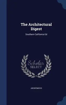 L'Architectural Digest: California del Sud Ed - The Architectural Digest: Southern California Ed