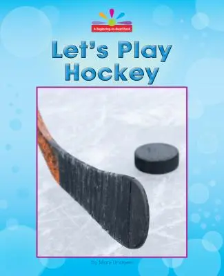 Giochiamo a Hockey - Let's Play Hockey