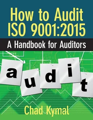 Come eseguire l'audit ISO 9001: 2015: Un manuale per gli auditor - How to Audit ISO 9001: 2015: A Handbook for Auditors