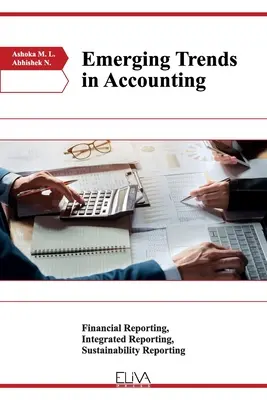 Tendenze emergenti nella contabilità: Rendicontazione finanziaria, rendicontazione integrata, rendicontazione della sostenibilità - Emerging Trends in Accounting: Financial Reporting, Integrated Reporting, Sustainability Reporting