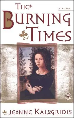 I tempi che scottano: Un romanzo della Francia medievale - The Burning Times: A Novel of Medieval France