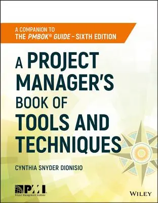 Il libro degli strumenti e delle tecniche di un project manager - A Project Manager's Book of Tools and Techniques