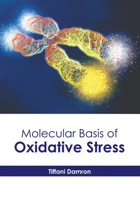 Basi molecolari dello stress ossidativo - Molecular Basis of Oxidative Stress