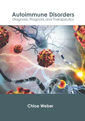 Disturbi autoimmuni: Diagnosi, prognosi e terapia - Autoimmune Disorders: Diagnosis, Prognosis and Therapeutics
