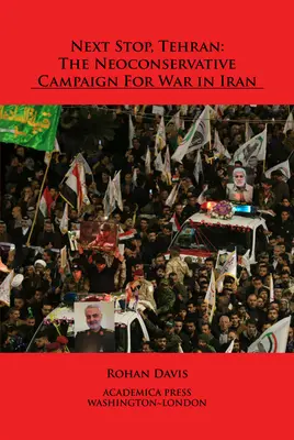 Prossima fermata, Teheran: La campagna neoconservatrice per la guerra in Iran - Next Stop, Tehran: The Neoconservative Campaign for War in Iran