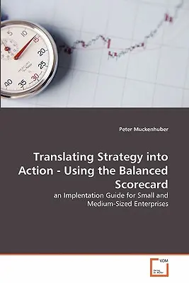 Tradurre la strategia in azione: l'utilizzo della Balanced Scorecard - Translating Strategy into Action - Using the Balanced Scorecard