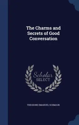 Il fascino e i segreti di una buona conversazione - The Charms and Secrets of Good Conversation