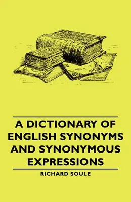 Dizionario dei sinonimi e delle espressioni sinonime inglesi - A Dictionary of English Synonyms and Synonymous Expressions