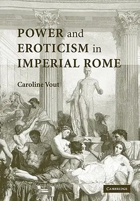Potere ed erotismo nella Roma imperiale - Power and Eroticism in Imperial Rome