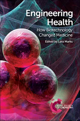 Ingegneria della salute: Come la biotecnologia ha cambiato la medicina - Engineering Health: How Biotechnology Changed Medicine