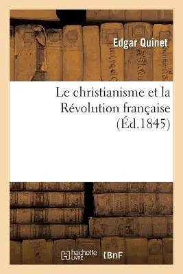 Il cristianesimo e la rivoluzione francese - Le Christianisme Et La Rvolution Franaise